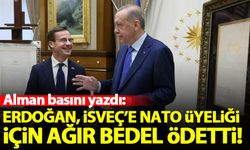 Alman basını: Erdoğan, İsveç'e NATO üyeliği için ağır bedel ödetti