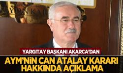 Yargıtay Başkanı Akarca'dan AYM'nin 'Can Atalay' kararı hakkında açıklama