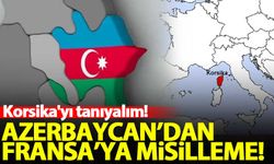 Azerbaycan'dan Fransa'ya misilleme: Korsika'yı tanıyalım!