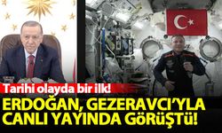 Erdoğan uzay istasyonunda bulunan Gezeravcı'yla görüştü