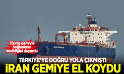 İran, İzmir Aliağa'ya petrol getiren tankere el koydu