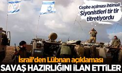 İsrail, Lübnan'a karşı savaş hazırlığı yaptığını açıkladı!