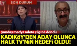 CHP'li Halk TV, Maçoğlu'nu Kadıköy'den aday olunca hedef aldı!