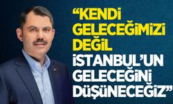 İBB adayı Kurum: İstanbul'umuzu yeniden ayağa kaldırmak için çalışacağız