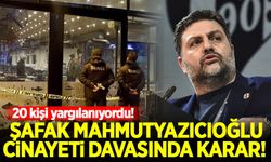 Şafak Mahmutyazıcıoğlu cinayeti davasında karar açıklandı