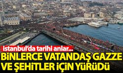 İstanbul'da tarihi yürüyüş! Şehitler ve Gazze için binlerce vatandaş bir araya geldi