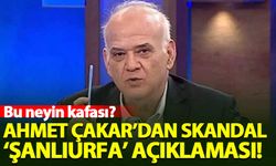 Ahmet Çakar'dan skandal 'Şanlıurfa' açıklaması! Bu nasıl bir kafa?