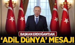 Başkan Erdoğan'dan 'daha adil bir dünya' mesajı