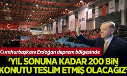 Cumhurbaşkanı Erdoğan deprem bölgesinde: 2 ayda 75 bin, yıl sonuna kadar 200 bin konutu teslim edeceğiz