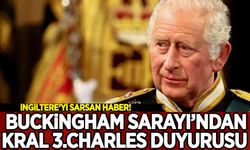 Buckingham Sarayı'ndan Kral 3. Charles duyurusu!