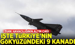 Türk havacılığının altın çağı:  10 yılda 9 milli platform uçuşa geçti