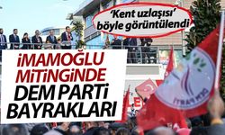 Ekrem İmamoğlu'nun mitinginde DEM Parti bayrakları!