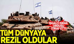 İşgalci İsrail ordusu itiraf etti! Tüm dünyaya rezil oldular