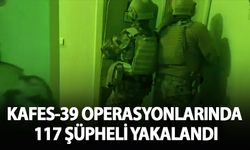 "Kafes-39" operasyonlarında 117 şüpheli yakalandı