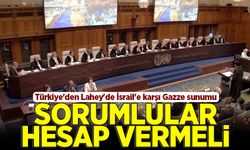 Türkiye'den Lahey'de İsrail'e karşı Gazze sunumu: Sorumlular hesap vermeli