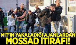 MİT'in yakaladığı ajanlardan MOSSAD itirafı!