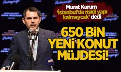 İstanbulluya müjde! Murat Kurum, 650 bin yeni konutun inşası için tarih verdi