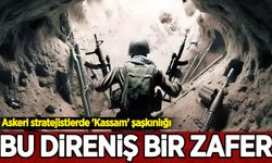 Askeri stratejistlerde 'Kassam' şaşkınlığı: Bu direniş bir zafer!