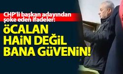 CHP'li başkan adayı: Öcalan hain değil!