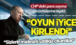 CHP'deki para sayma görüntülerine Erdoğan'dan sert tepki!