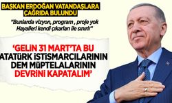Erdoğan vatandaşlara çağrıda bulundu: Gelin 31 Mart'ta bunların devrini kapatalım
