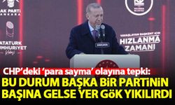 Erdoğan'dan CHP'deki 'para sayma' olayıyla ilgili sert açıklama!