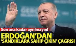 Erdoğan'dan 'Sandıklara sahip çıkın' çağrısı!