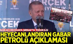Başkan Erdoğan'a Şırnak'ta yoğun ilgi! Dikkat çeken Gabar petrolü açıklaması
