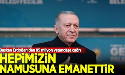 Başkan Erdoğan'dan 85 milyon vatandaşa çağrı: Hepimizin namusuna emanettir!