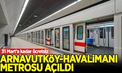 Arnavutköy-Havalimanı metrosu açıldı
