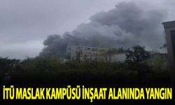 İTÜ Maslak kampüsündeki inşaat alanında yangın