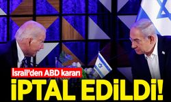 İsrail'den ABD kararı: İptal edildi