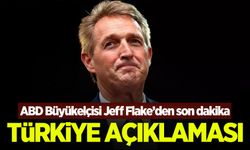 ABD Büyükelçisi Flake'den son dakika Türkiye açıklaması