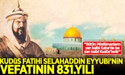Kudüs Fatihi: Selahaddin Eyyubi'nin vefatının 831. yılı