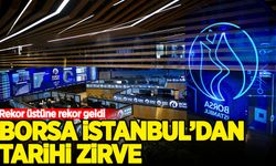 Borsa İstanbul'dan tarihi kapanış rekoru!