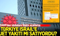 "İsrail'in jet yakıtları Türkiye'den gidiyor" iddiasına ilişkin açıklama