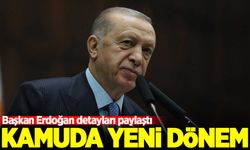 Başkan Erdoğan detayları paylaştı: Kamuda yeni dönem