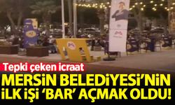 Mersin Büyükşehir Belediyesi'nin ilk işi 'bar' açmak oldu