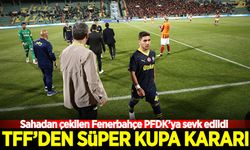TFF'den Süper Kupa kararı: Fenerbahçe PFDK'ya sevk edildi