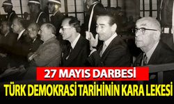 Türk demokrasi tarihinin kara lekesi: 27 Mayıs darbesi