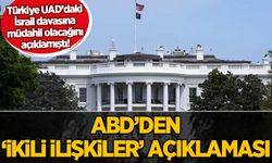 Türkiye'nin 'İsrail' kararı sonrası ABD'den 'ikili ilişkiler' açıklaması