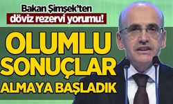 Bakan Mehmet Şimşek'ten döviz rezervi yorumu: Ciddi sonuçlar almaya başladık