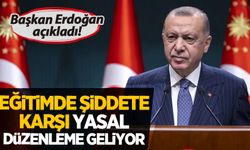 Erdoğan açıkladı: Eğitimde şiddete karşı yasal düzenleme geliyor