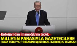 'Milletin parasıyla gazetecilere Roma turu yaptırmanın hiçbir haklı gerekçesi olamaz'