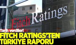 Fitch Ratings'ten Türkiye raporu: Tarih verdiler