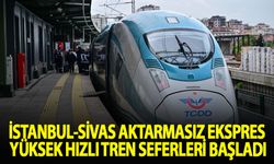İstanbul-Sivas aktarmasız ekspres YHT seferleri başladı