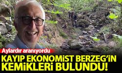 Kayıp ekonomist Korhan Berzeg'in kemikleri bulundu!