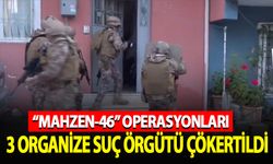 "Mahzen-46" operasyonlarında 3 organize suç örgütü çökertildi