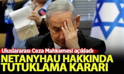 Uluslararası Ceza Mahkemesi, Netanyahu hakkında tutuklama kararı çıkardı