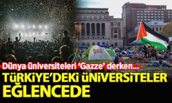 'Dünya üniversiteleri 'Gazze' derken, Türkiye'deki üniversiteler eğlencede'